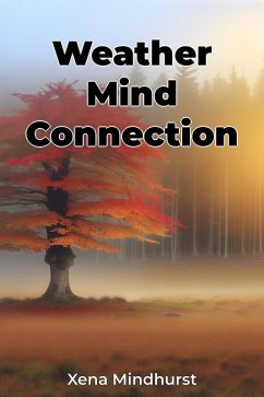 Weather Mind Connection (eBook, ePUB) - Mindhurst, Xena