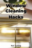 Window Cleaning Hacks (eBook, ePUB)