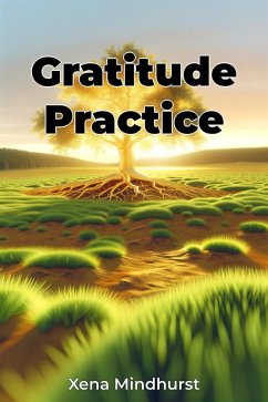 Gratitude Practice (eBook, ePUB) - Mindhurst, Xena