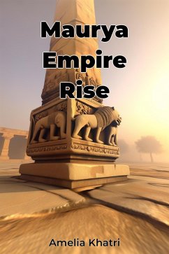 Maurya Empire Rise (eBook, ePUB) - Khatri, Amelia