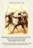 Rhodos und die Johanniter: Die letzte Bastion der Kreuzritter (eBook, ePUB)