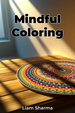 Mindful Coloring (eBook, ePUB) - Sharma, Liam