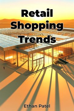 Retail Shopping Trends (eBook, ePUB) - Patel, Ethan