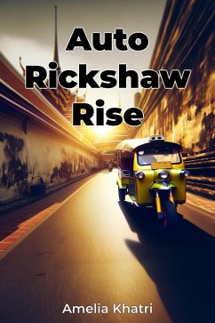 Auto Rickshaw Rise (eBook, ePUB) - Khatri, Amelia