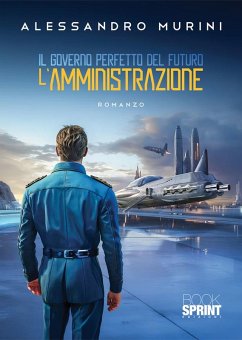 Cover Il governo perfetto del futuro - L'amministrazione (eBook, ePUB)