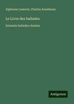 Le Livre des ballades - Lemerre, Alphonse; Asselineau, Charles