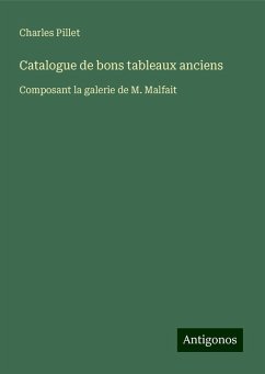 Catalogue de bons tableaux anciens - Pillet, Charles