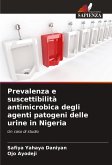 Prevalenza e suscettibilità antimicrobica degli agenti patogeni delle urine in Nigeria Prevalenza e suscettibilità antimicrobica degli agenti patogeni delle urine in Nigeria