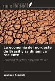 La economía del nordeste de Brasil y su dinámica reciente