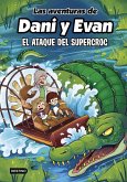 Las aventuras de Dani y Evan 11. El ataque del supercroc Las aventuras de Dani y Evan 11. El ataque del supercroc