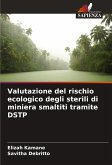 Valutazione del rischio ecologico degli sterili di miniera smaltiti tramite DSTP Valutazione del rischio ecologico degli sterili di miniera smaltiti tramite DSTP