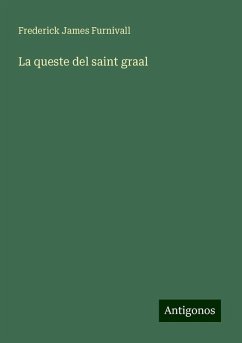 La queste del saint graal - Furnivall, Frederick James