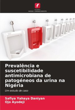 Prevalência e suscetibilidade antimicrobiana de patogéneos da urina na Nigéria - Daniyan, Safiya Yahaya;Ayodeji, Ojo