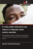 Il ruolo delle istituzioni per ridurre il degrado della salute mentale Il ruolo delle istituzioni per ridurre il degrado della salute mentale
