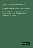 Géographie universelle de Malte-Brun Géographie universelle de Malte-Brun
