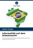 Informalität auf dem Arbeitsmarkt Informalität auf dem Arbeitsmarkt