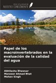 Papel de los macroinvertebrados en la evaluación de la calidad del agua Papel de los macroinvertebrados en la evaluación de la calidad del agua