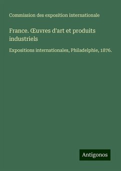 France. ¿uvres d'art et produits industriels - Commission des exposition internationale