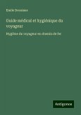 Guide médical et hygiénique du voyageur Guide médical et hygiénique du voyageur
