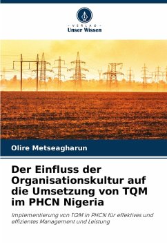 Der Einfluss der Organisationskultur auf die Umsetzung von TQM im PHCN Nigeria - Metseagharun, Olire