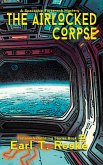 The Airlocked Corpse (Fortanach Outfitting Stories, #2) (eBook, ePUB) The Airlocked Corpse (Fortanach Outfitting Stories, #2) (eBook, ePUB)