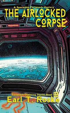 The Airlocked Corpse (Fortanach Outfitting Stories, #2) (eBook, ePUB) - Roske, Earl T.