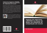 Impacto da segurança LAN/WAN nas bases de dados em ambiente de computação em nuvem Impacto da segurança LAN/WAN nas bases de dados em ambiente de computação em nuvem