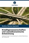 Kreditgenossenschaften und sozioökonomische Entwicklung Kreditgenossenschaften und sozioökonomische Entwicklung