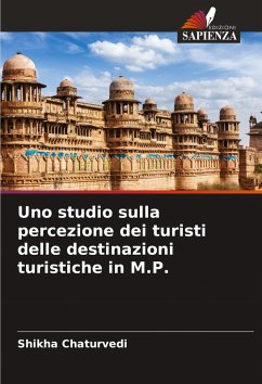 Uno studio sulla percezione dei turisti delle destinazioni turistiche in M.P. - Chaturvedi, Shikha