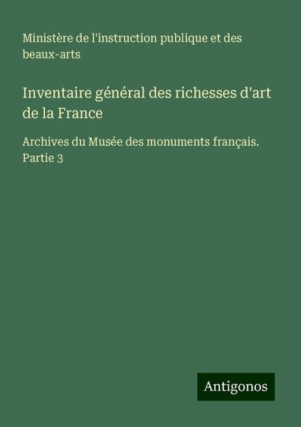 Inventaire général des richesses d'art de la France Inventaire général des richesses d'art de la France