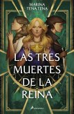 Las Tres Muertes de la Reina / The Queen's Three Deaths