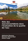 Rôle des macroinvertébrés dans l'évaluation de la qualité de l'eau Rôle des macroinvertébrés dans l'évaluation de la qualité de l'eau