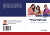 AN EMPIRICAL ANALYSIS ON WOMEN EMPOWERMENT AN EMPIRICAL ANALYSIS ON WOMEN EMPOWERMENT