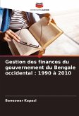 Gestion des finances du gouvernement du Bengale occidental : 1990 à 2010