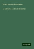 Le Mexique ancien et moderne Le Mexique ancien et moderne