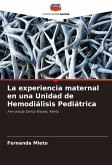 La experiencia maternal en una Unidad de Hemodiálisis Pediátrica La experiencia maternal en una Unidad de Hemodiálisis Pediátrica