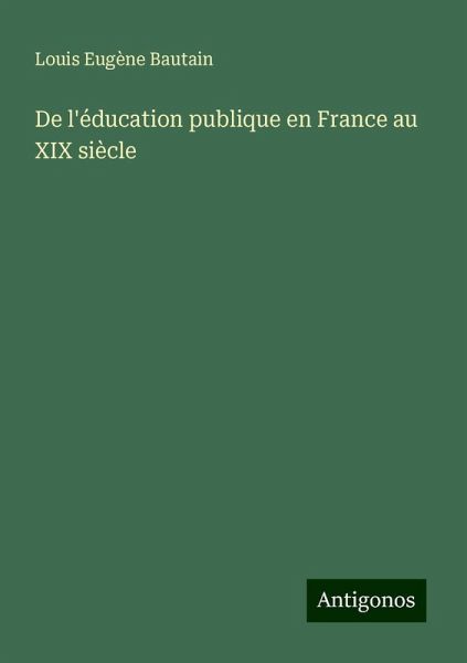 De l'éducation publique en France au XIX siècle