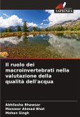 Il ruolo dei macroinvertebrati nella valutazione della qualità dell'acqua Il ruolo dei macroinvertebrati nella valutazione della qualità dell'acqua