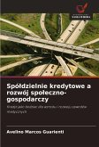 Spó¿dzielnie kredytowe a rozwój spo¿eczno-gospodarczy Spó¿dzielnie kredytowe a rozwój spo¿eczno-gospodarczy