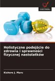 Holistyczne podej¿cie do zdrowia i sprawno¿ci fizycznej nastolatków Holistyczne podej¿cie do zdrowia i sprawno¿ci fizycznej nastolatków