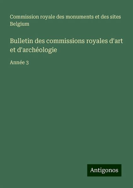 Bulletin des commissions royales d'art et d'archéologie