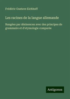 Les racines de la langue allemande - Eichhoff, Frédéric Gustave