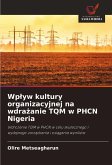 Wp¿yw kultury organizacyjnej na wdra¿anie TQM w PHCN Nigeria