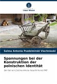 Spannungen bei der Konstruktion der polnischen Identität Spannungen bei der Konstruktion der polnischen Identität