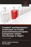Cz¿sto¿¿ wyst¿powania i wra¿liwo¿¿ na ¿rodki przeciwdrobnoustrojowe patogenów uk¿adu moczowego w Nigeri Cz¿sto¿¿ wyst¿powania i wra¿liwo¿¿ na ¿rodki przeciwdrobnoustrojowe patogenów uk¿adu moczowego w Nigeri