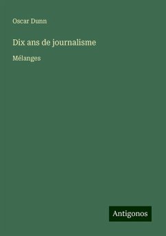 Dix ans de journalisme - Dunn, Oscar