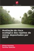 Avaliação do risco ecológico dos rejeitos de minas depositados por DSTP Avaliação do risco ecológico dos rejeitos de minas depositados por DSTP