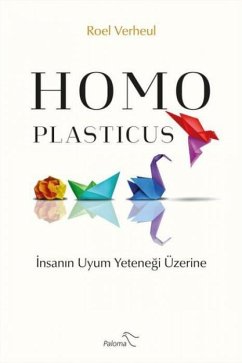 Homo Plasticus - Insanin Uyum Yetenegi Üzerine - Verheul, Roel