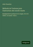 Méthode de Toulouse pour l'instruction des sourds-muets Méthode de Toulouse pour l'instruction des sourds-muets