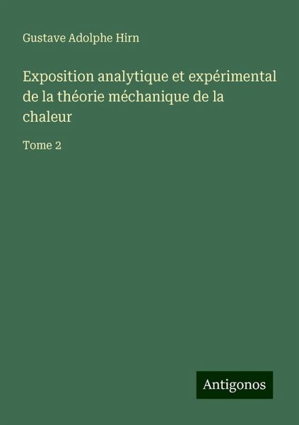 Exposition analytique et expérimental de la théorie méchanique de la chaleur